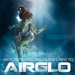 ABOVE AND BEYOND - BREAKING TIES (AIRGLO REMIX)