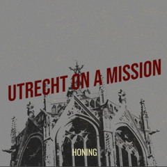 Utrecht On A Mission