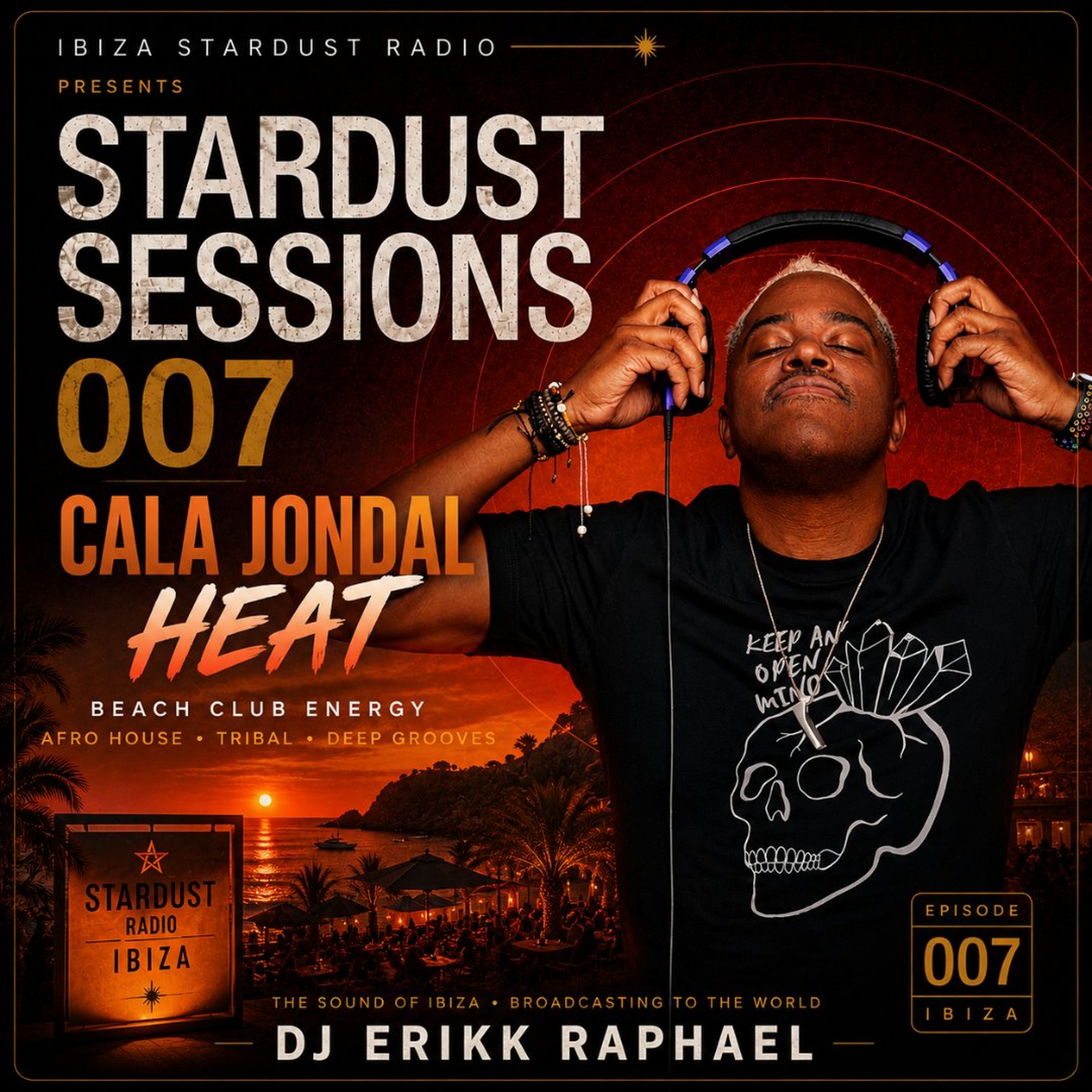 DJ Erikk Raphael - Stardust Sessions 007 | Cala Jondal Heat | DJ Erikk Raphael episode artwork