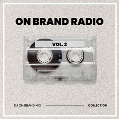 ON BRAND RADIO VOL. 2