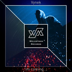 Vynek - Im Coming...