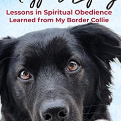 [View] KINDLE 📝 Maggie's Legacy: Lessons in Spiritual Obedience Learned from My Bord