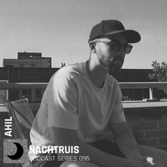NACHTRUIS Podcast series 095 | AHIL