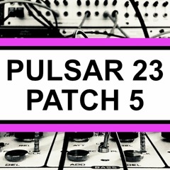 Pulsar 23 - Patch 5 'live jam' by Francesco Tarallo