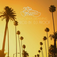 CALIFORNIA DREAMING (PROD BY: DJ PROOF)
