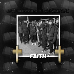 FAITH - JAY RETTNA X JT SUAVÉ