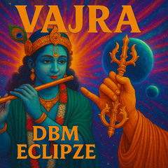 DBM ECLIPZE - VAJRA [PROD. EZZIE]