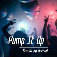 Danzel - Pump It Up (Acepad Remix)