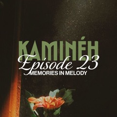 Kaminéh: Episode 23 - Memories In Melody - Kokaheena