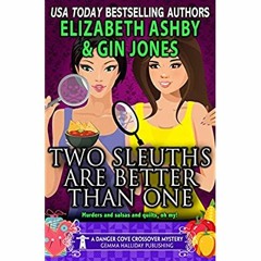 Download ⚡️ [PDF] Two Sleuths are Better Than One a Danger Cove Crossover Mystery (Danger Cove M