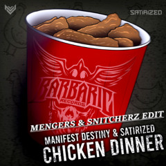 MANIFEST DESTINY & SATIRIZED - Chicken Dinner (MENGERS & SNITCHERZ EDIT) FREE DOWNLOAD