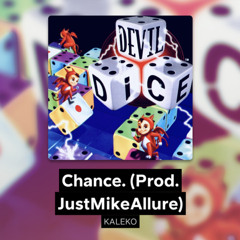 Chance. (Prod. JustMikeAllure)