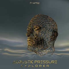 Acoustic Pressure - Explorer ( Album Teaser ) Coming Soon