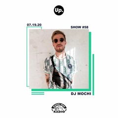 Up. Radio Show #58 featuring DJ Mochi