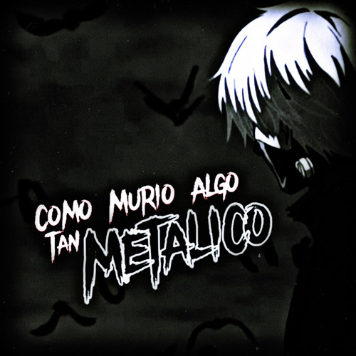 Como Murio Algo Tan Metalico (Metallica Remix x CMATM) [Rojuu]