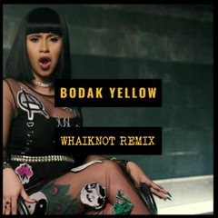 Cardi B - Bodak Yellow - WhaiKnot - Bang Bang Bootleg