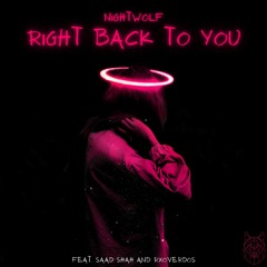 Right Back To You (feat. Saad Shah & Rxoverdos)