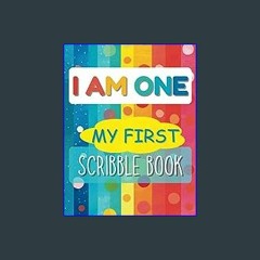 EBOOK #pdf ⚡ I Am One My First Scribble Book: Blank Pages Drawing Keepsake Book for Babies | Doodl