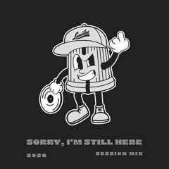 Lamaka - Sorry, Im still here session mix 2026