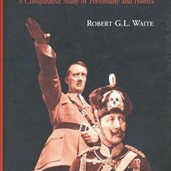 GET EBOOK EPUB KINDLE PDF Kaiser and Führer: A Comparative Study of Personality and Politics by  Ro