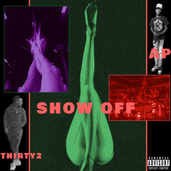 Show Off ft Thirty2