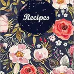 GET EPUB ✉️ Recipes: Blank Recipe Book Journal to Write In Favorite Recipes and Meals