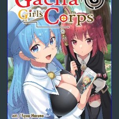 ebook read [pdf] 📕 Gacha Girls Corps Vol. 6 (manga) Pdf Ebook