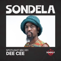 Sondela Spotlight 051 - Dee Cee | Afro-House / Afro-Tech / 3Step Mix