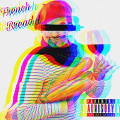 French Bread (Starring: Lil Frenchy, Jon J, & 3D)