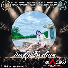 DJ ADID -"ANGLE A LOVE X MANGU & BUTIRAN SANDIWARA CINTA"FUNKOT (LUCKY) 2025