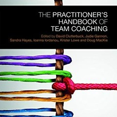 [View] KINDLE 💖 The Practitioner’s Handbook of Team Coaching by  David Clutterbuck,J