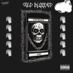 #TRXNCH - Cold Blooded ( Prod. By #TRXNCH )