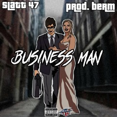 SLATT 47 - BUSINESS MAN (OFFICIAL AUDIO)
