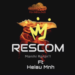 Manihi Rprzn't - Heiau ft Rescom 2K21