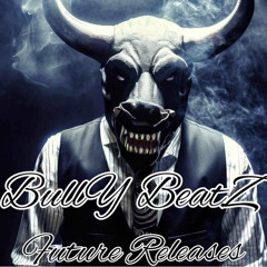 BullY BeatZ - Future Releases