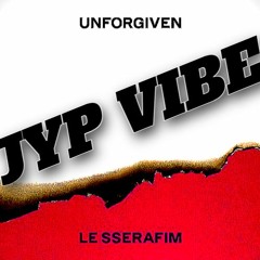 LE SSERAFIM (르세라핌) - Unforgiven(prod.JYP).ver