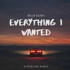 Billie Eilish - Everything I Wanted (Hyperlynx Bootleg)