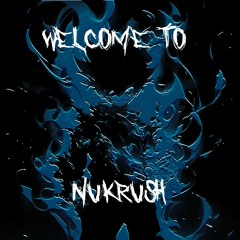 WELCOME TO NUKRUSH