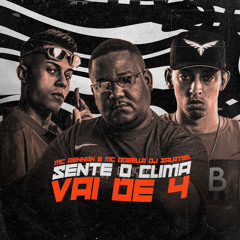 SENTE O CLIMA VAI DE 4 - MC RENNAN e MC DOBELLA - SENTA COM A BUNDA NO CHEFE  ( DJ SALATIEL ).