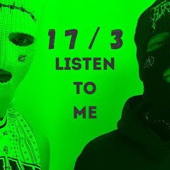 17/3 - LISTEN TO ME