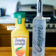Vodka and OJ