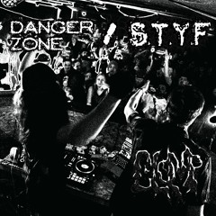 Danger Zone / S.T.Y.F [OUT NOW ON ALL PLATFORMS]