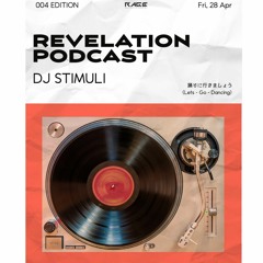REVELATION PODCAST 004 ⏀ STIMULI