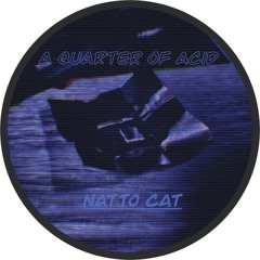 A Quarter of Acid