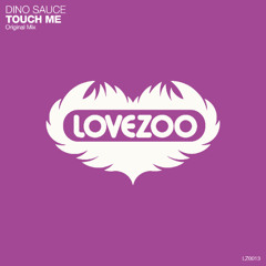 Dino Sauce - Touch Me (Preview) [LOVEZOO]