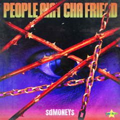 PEOPLE AINT CHA FRIEND