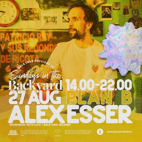 Stream DJ set at Backyard Sessions Season finale - Plan B Malmö by Alex  Esser | Listen online for free on SoundCloud