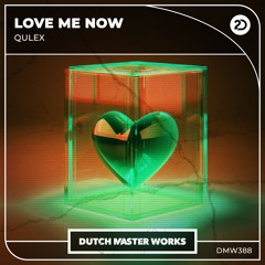 Qulex - Love Me Now