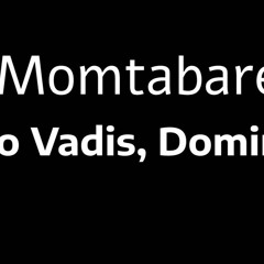 Momtabare - Quo Vadis, Domine?