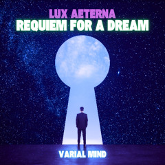 Varial Mind - Lux Aeterna (Requiem for a Dream)